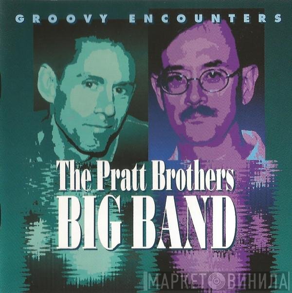 Pratt Brothers Big Band  - Groovy Encounters