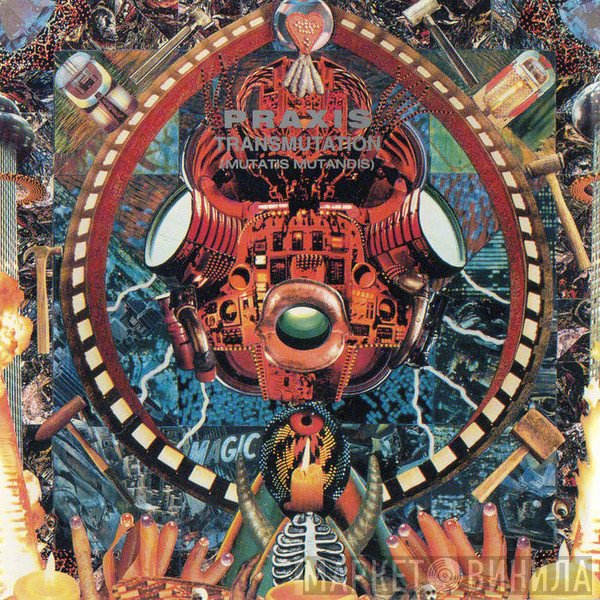 Praxis  - Transmutation (Mutatis Mutandis)