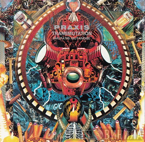 Praxis  - Transmutation (Mutatis Mutandis)