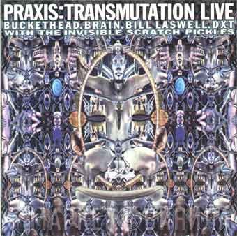 Praxis  - Transmutation Live