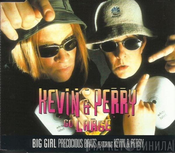 Precocious Brats, Kevin &amp; Perry - Big Girl