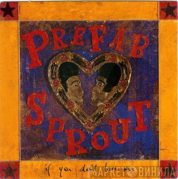 Prefab Sprout - If You Don't Love Me