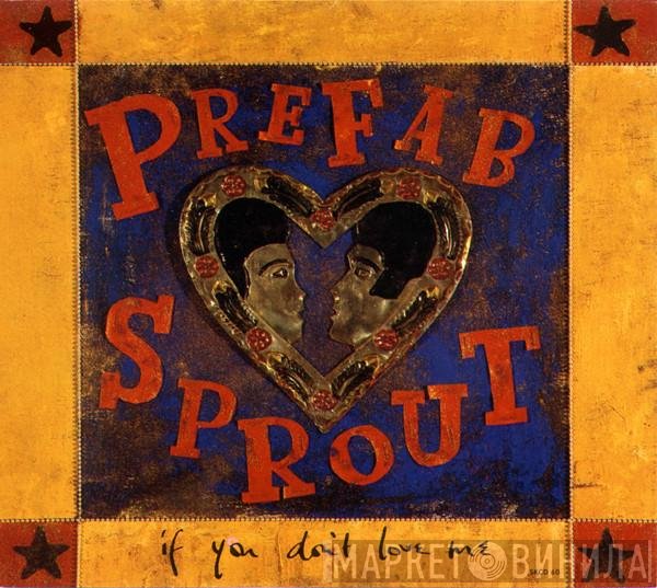 Prefab Sprout - If You Don't Love Me
