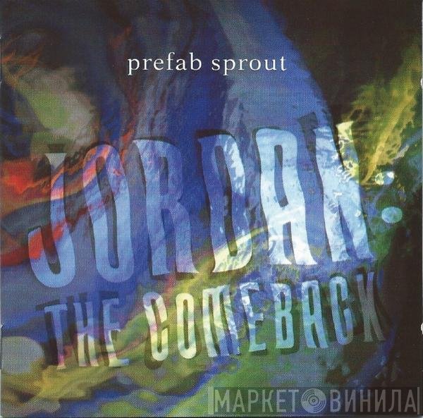 Prefab Sprout  - Jordan: The Comeback