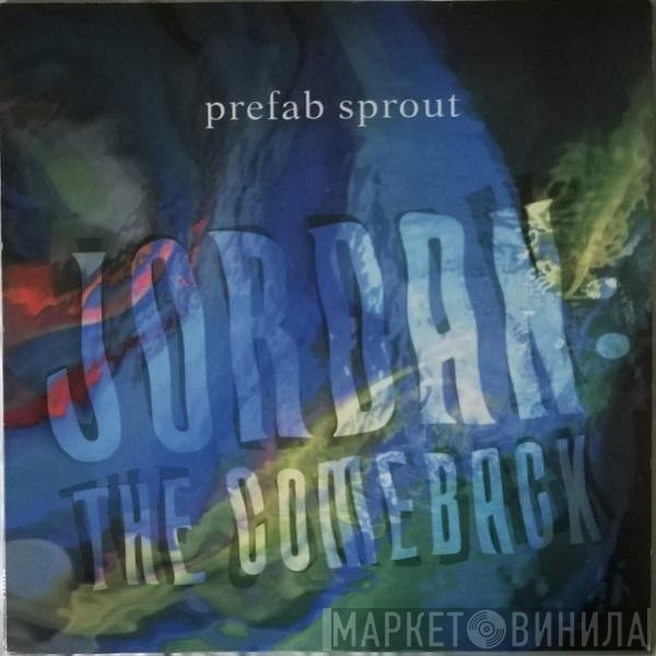 Prefab Sprout  - Jordan: The Comeback