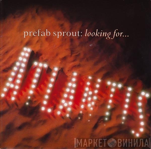 Prefab Sprout  - Looking For Atlantis