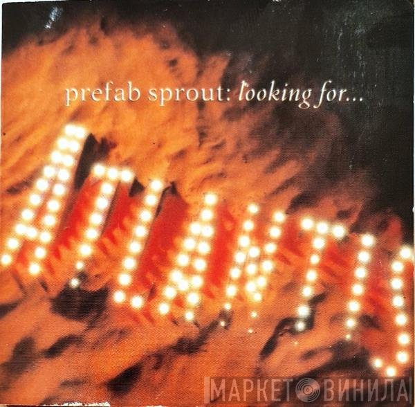 Prefab Sprout  - Looking For Atlantis