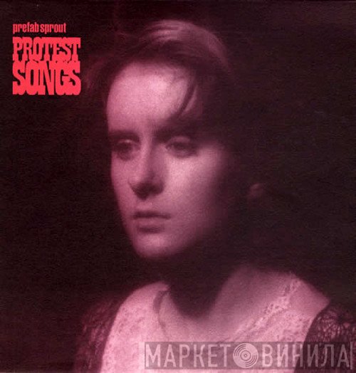 Prefab Sprout  - Protest Songs