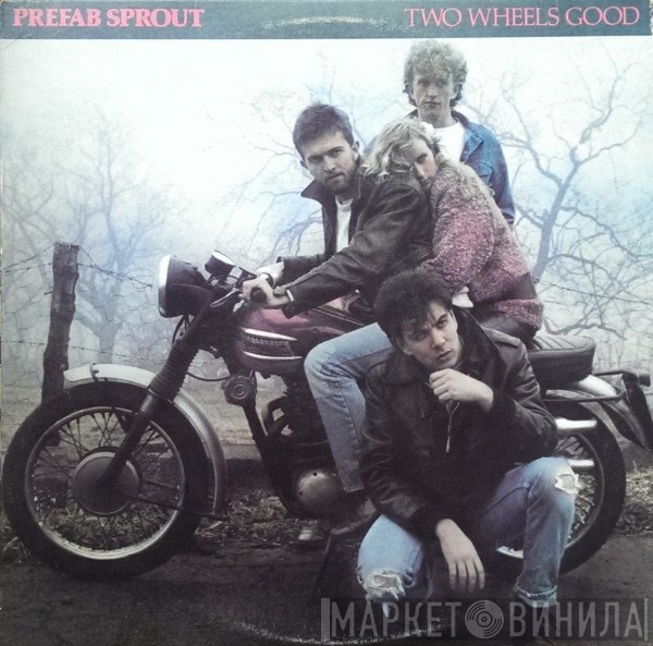 Prefab Sprout  - Two Wheels Good