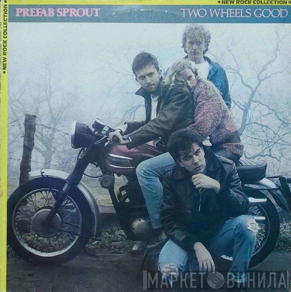 Prefab Sprout  - Two Wheels Good