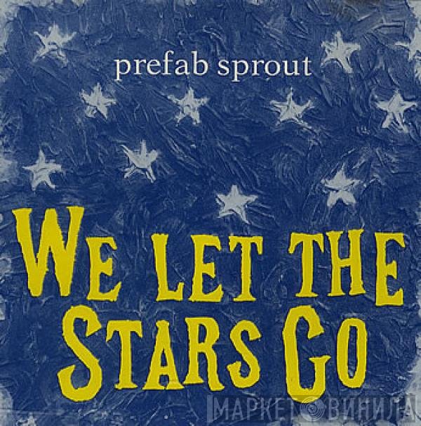 Prefab Sprout  - We Let The Stars Go