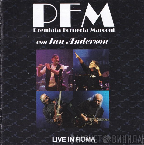Premiata Forneria Marconi Con Ian Anderson  - Live In Roma
