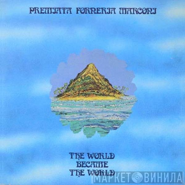Premiata Forneria Marconi - The World Became The World