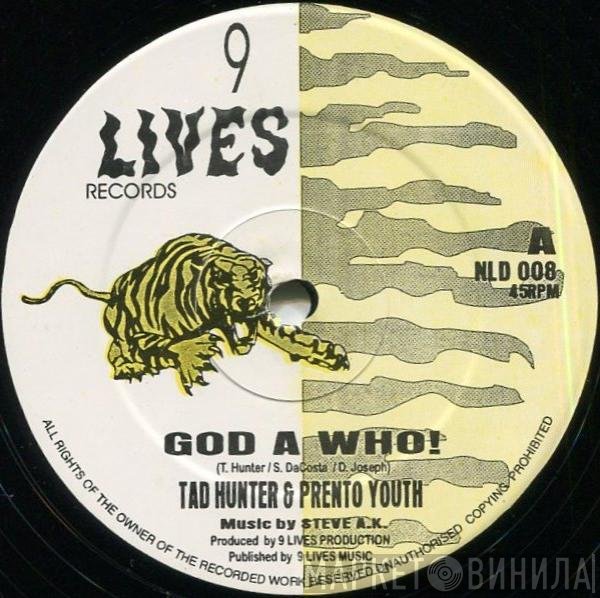 Prento Youth, Tad Hunter - God A Who!