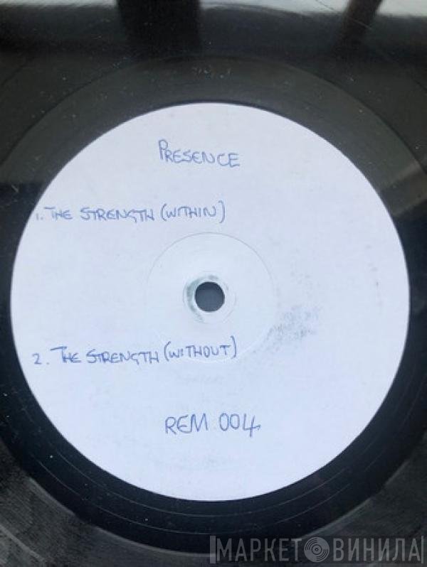 Presence - The Strength