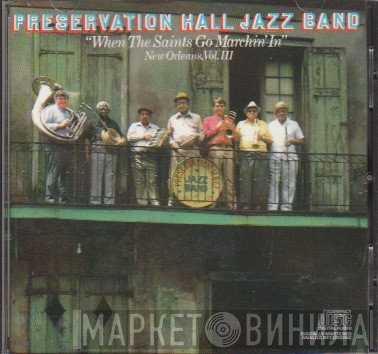 Preservation Hall Jazz Band - "When The Saints Go Marching In" New Orleans, Vol III