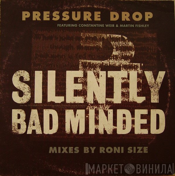 Pressure Drop, Constantine Weir, Martin Fishley - Silently Bad Minded (Mixes By Roni Size)
