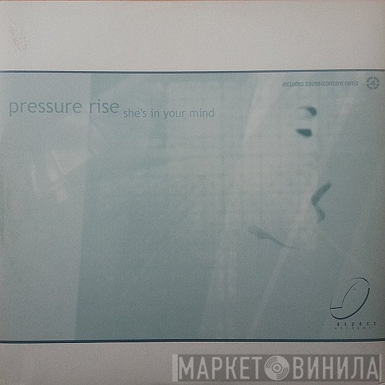 Pressure Rise - She's In Your Mind