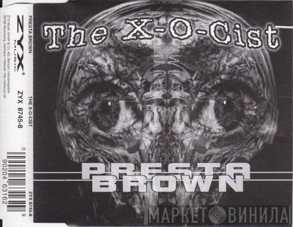 Presta Brown - The X-O-Cist