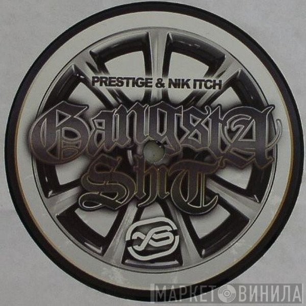 Prestige , Nik Itch - Gangsta Shit / Grow That