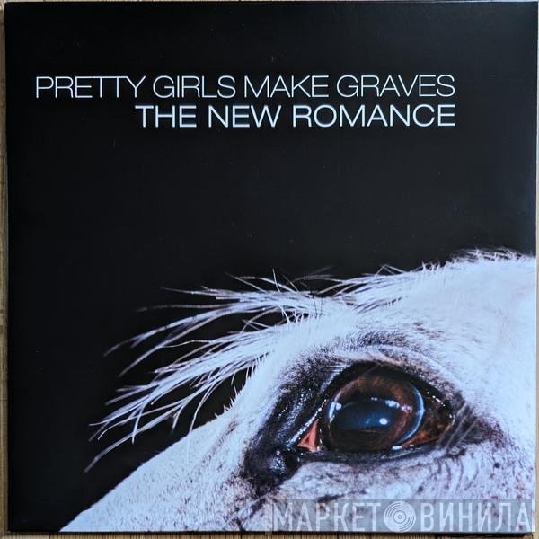 Pretty Girls Make Graves - The New Romance