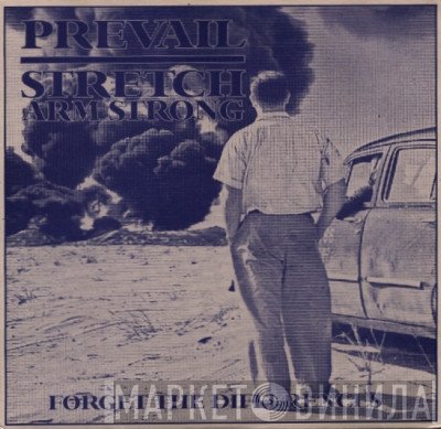 Prevail  / Stretch Arm Strong  - Forget The Differences