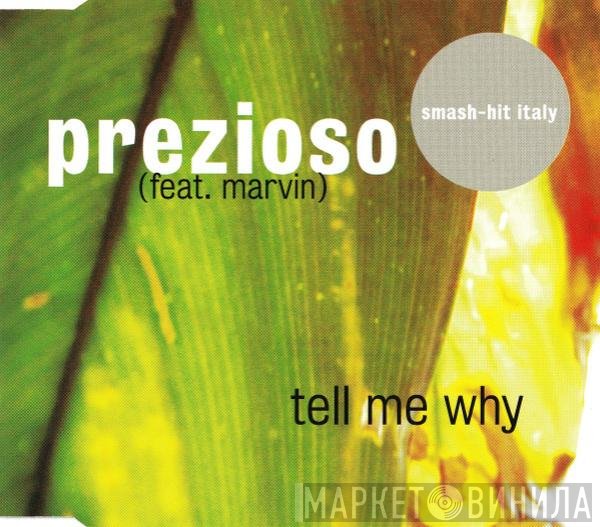 Prezioso Feat. Marvin  - Tell Me Why
