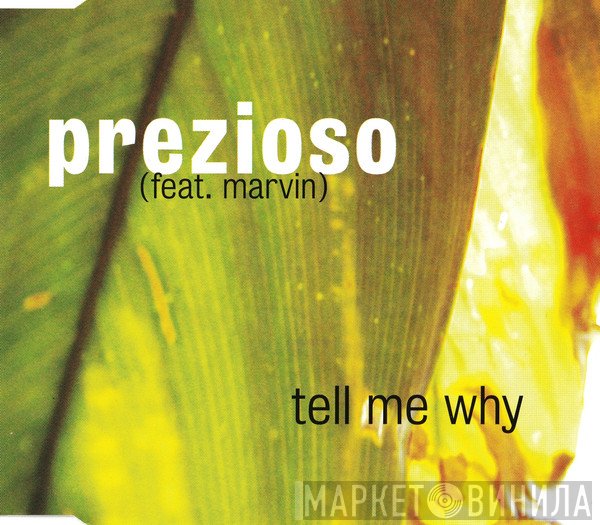 Prezioso Feat. Marvin  - Tell Me Why