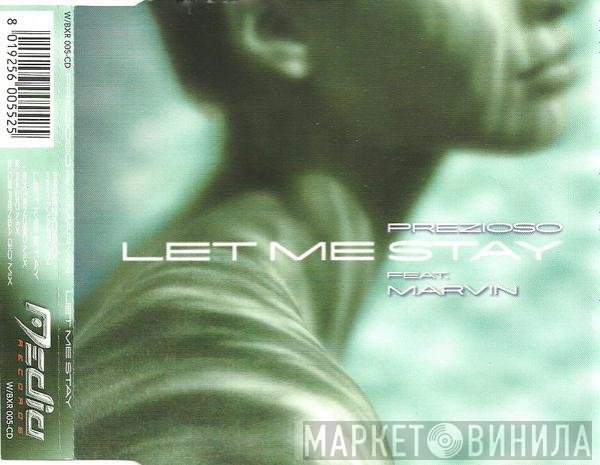 Prezioso Feat. Marvin  - Let Me Stay