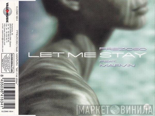 Prezioso Feat. Marvin  - Let Me Stay