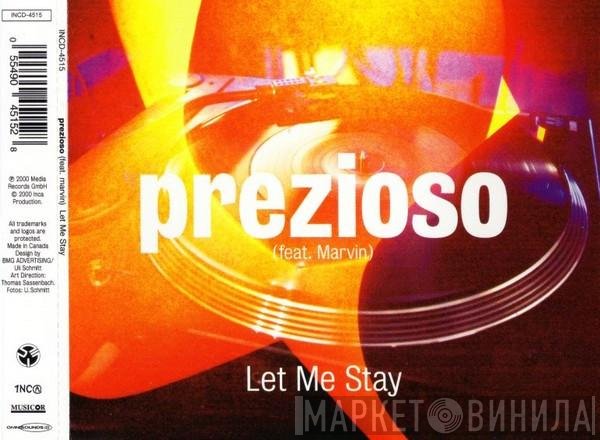 Prezioso Feat. Marvin  - Let Me Stay