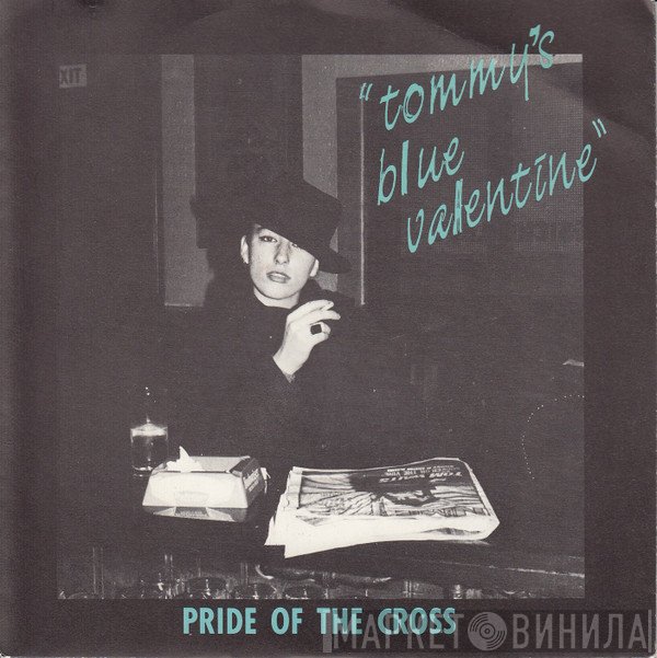 Pride Of The Cross - Tommy's Blue Valentine