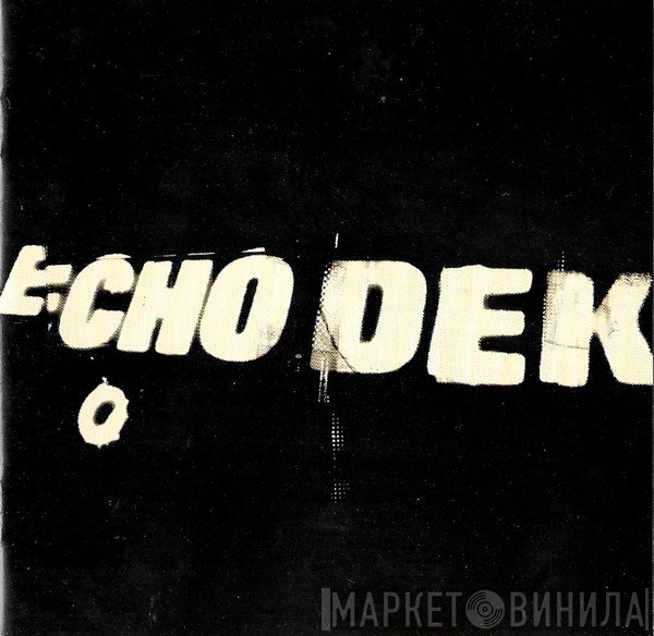 Primal Scream  - Echo Dek