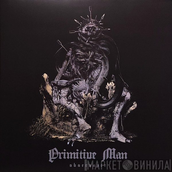 Primitive Man  - Observance