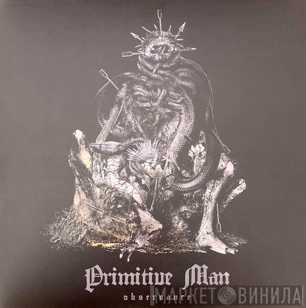 Primitive Man  - Observance