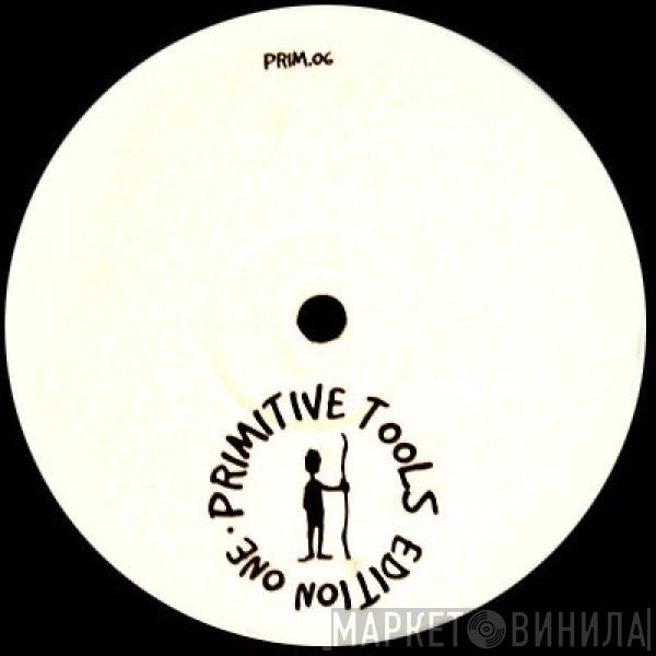  - Primitive Tools Edition One