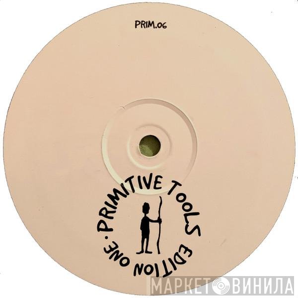  - Primitive Tools Edition One
