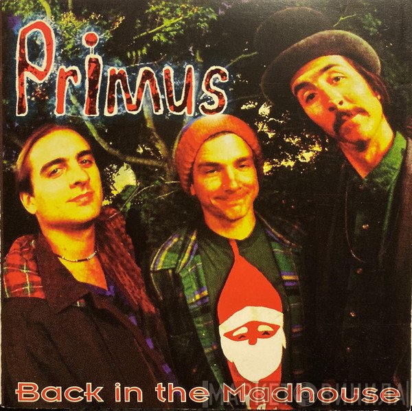 Primus  - Back In The Madhouse