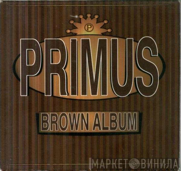 Primus  - Brown Album