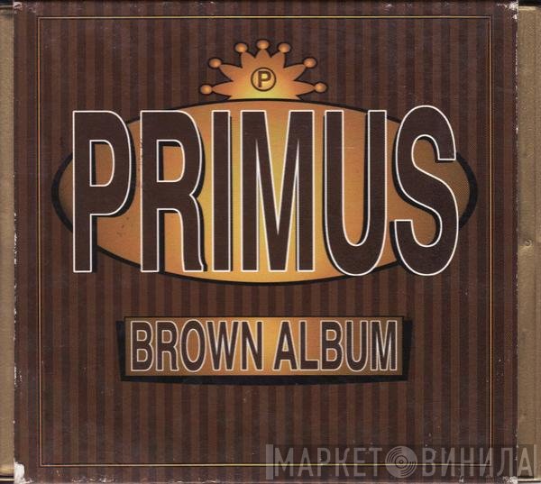 Primus  - Brown Album