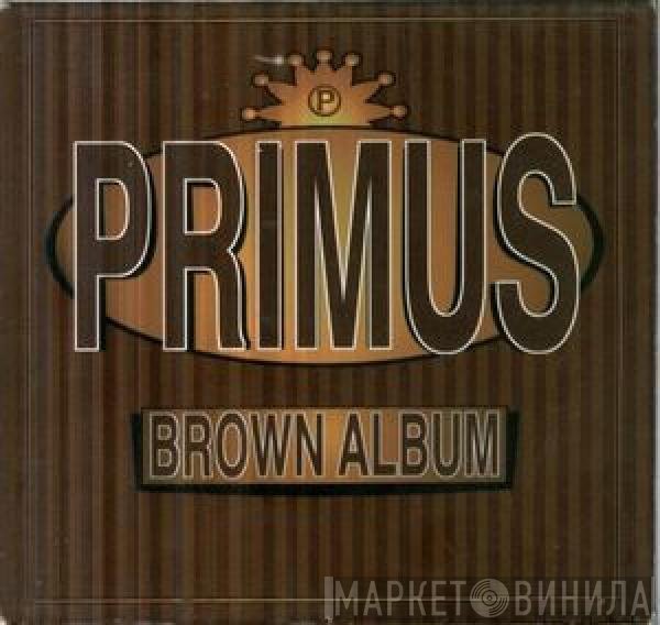 Primus  - Brown Album