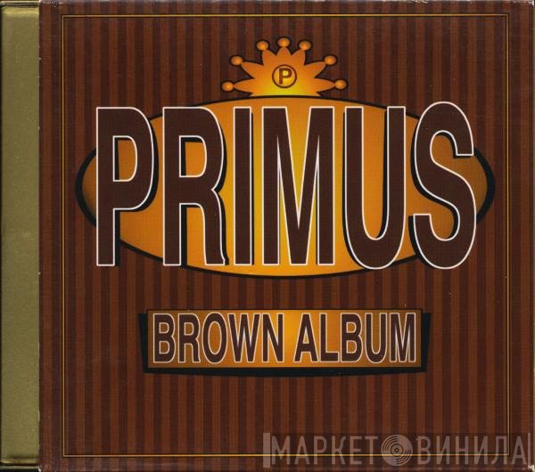 Primus  - Brown Album