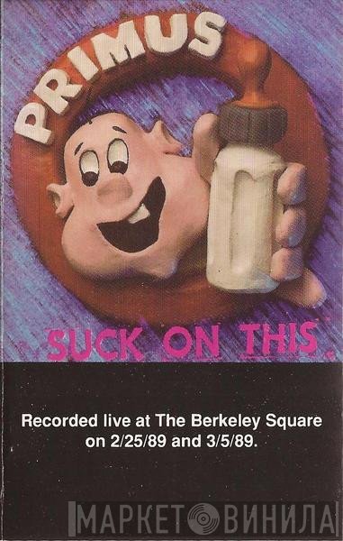 Primus  - Suck On This