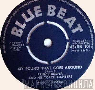 Prince Buster And His Torch Lighters - My Sound That Goes Around / They Got To Go