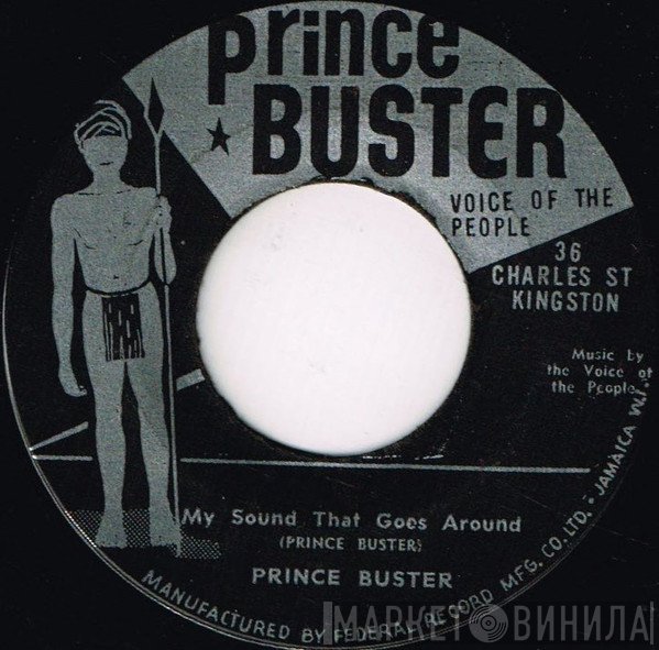 Prince Buster - My Sound That Goes Around / They Got To Go