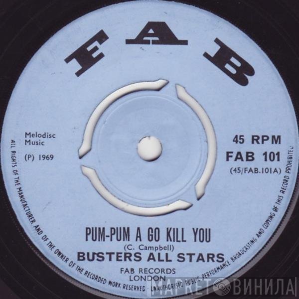 Prince Buster's All Stars - Pum-Pum A Go Kill You / Oh Lady Oh