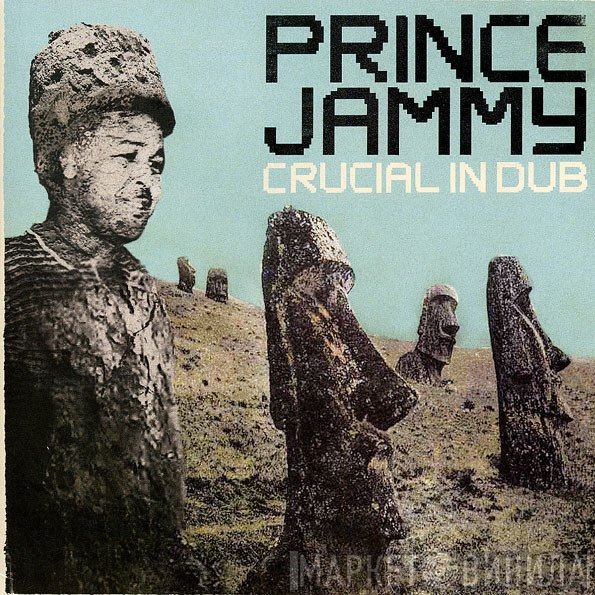 Prince Jammy - Crucial In Dub