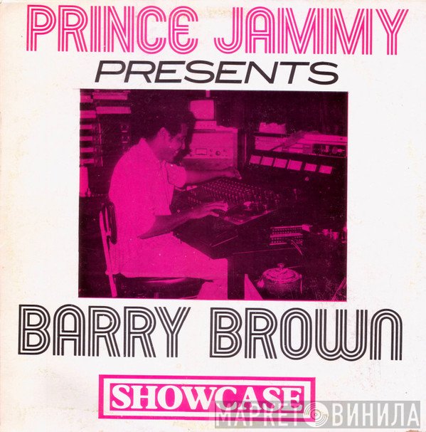 Prince Jammy Presents Barry Brown  - Showcase