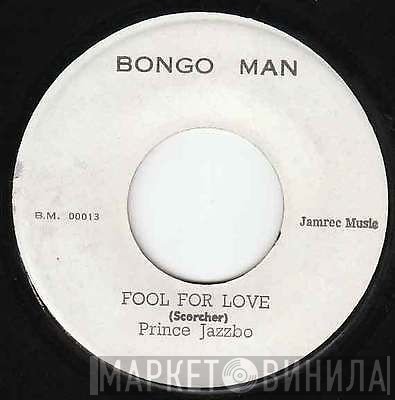 Prince Jazzbo  - Fool For Love