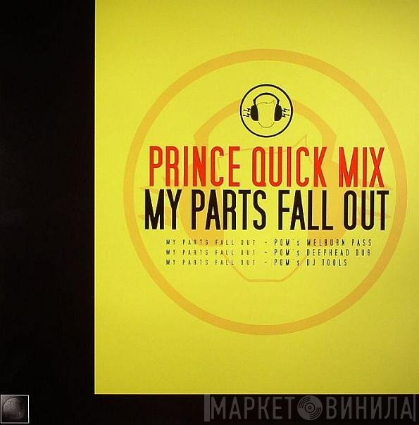 Prince Quick Mix - My Parts Fall Out